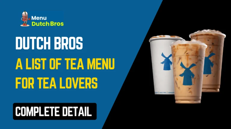 A List of Dutch Bros Tea Menu For Tea Lovers