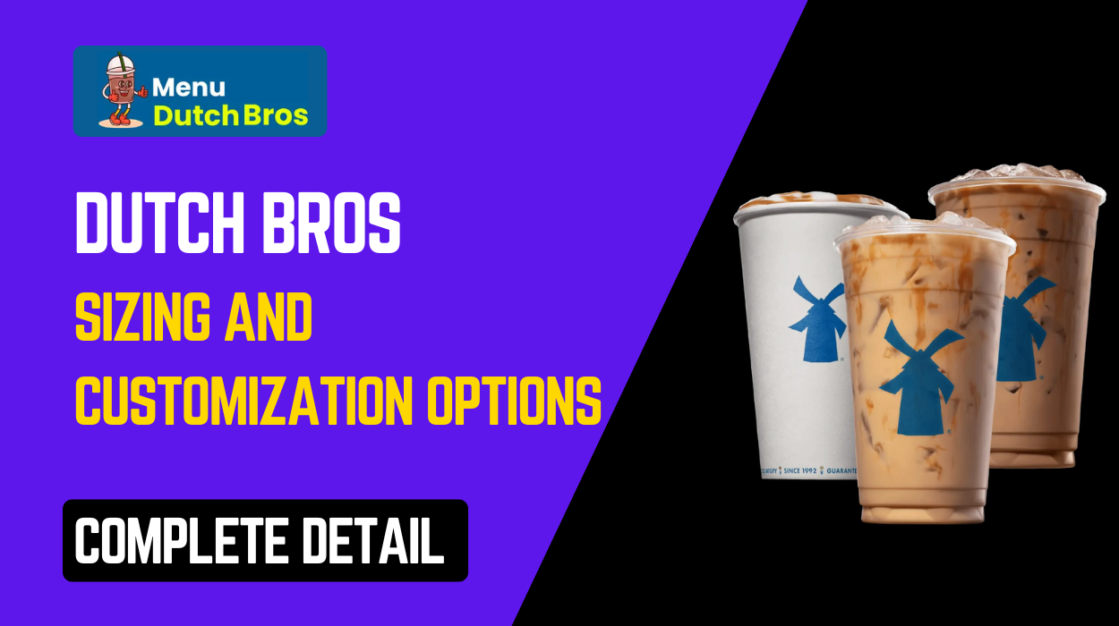 What is Dutch Bros Sizing and Customization Options A Complete Guide