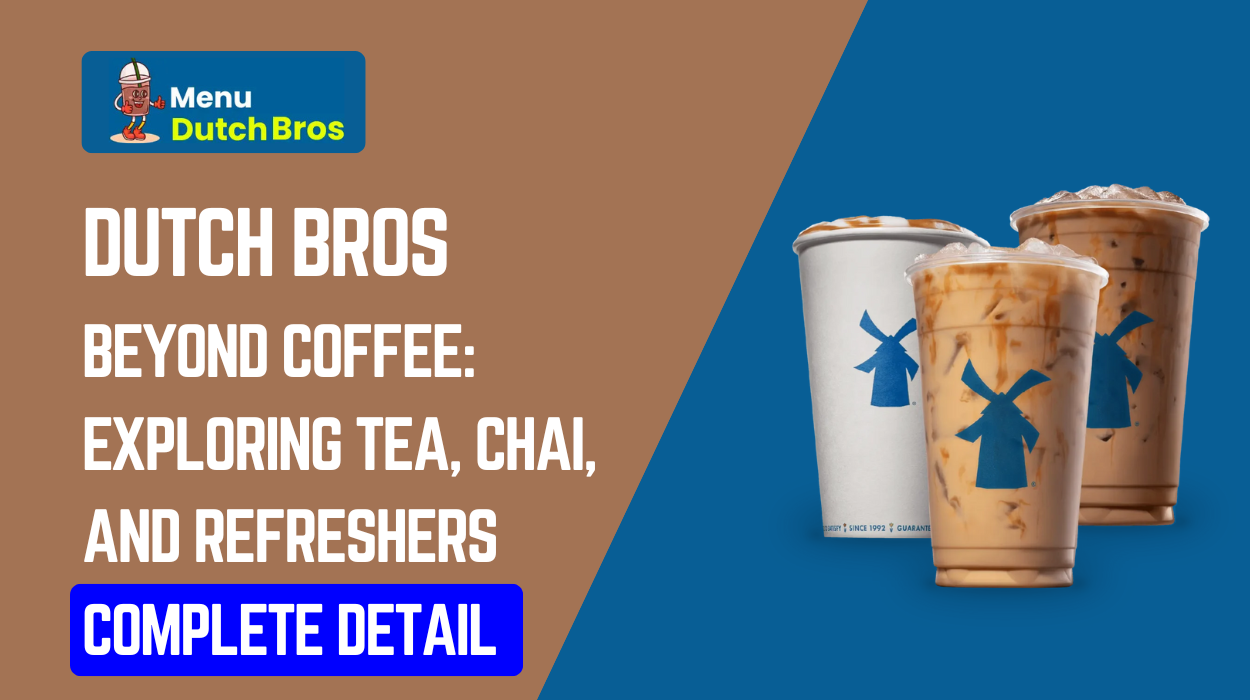 Dutch Bros Tea Chai and Refreshers