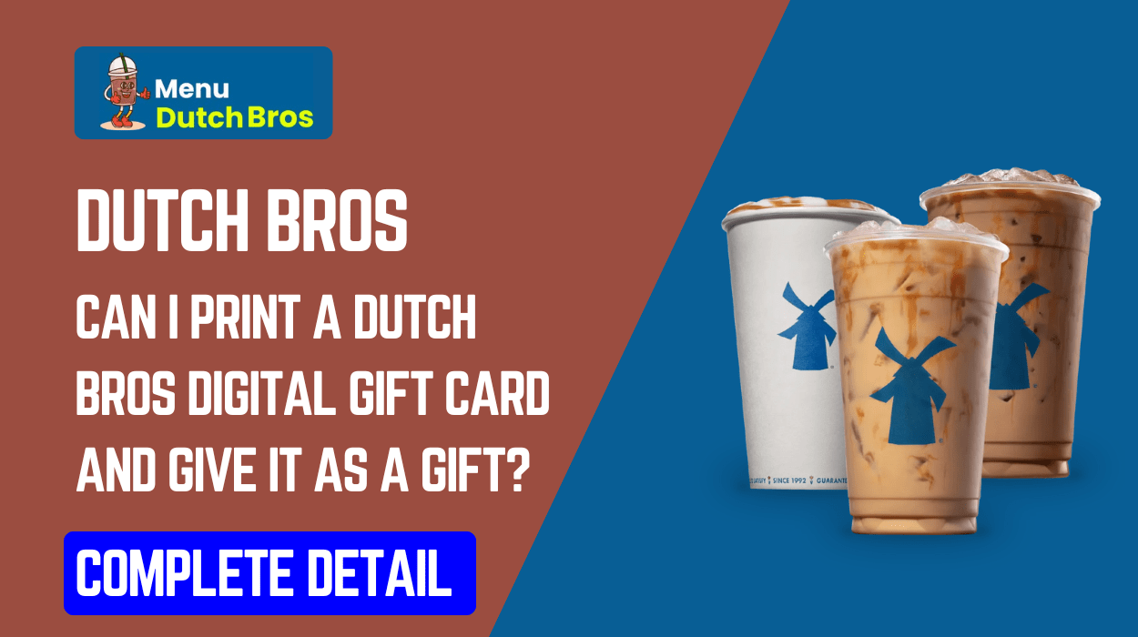 Can I print a dutch bros digital gift card and give it as a gift?