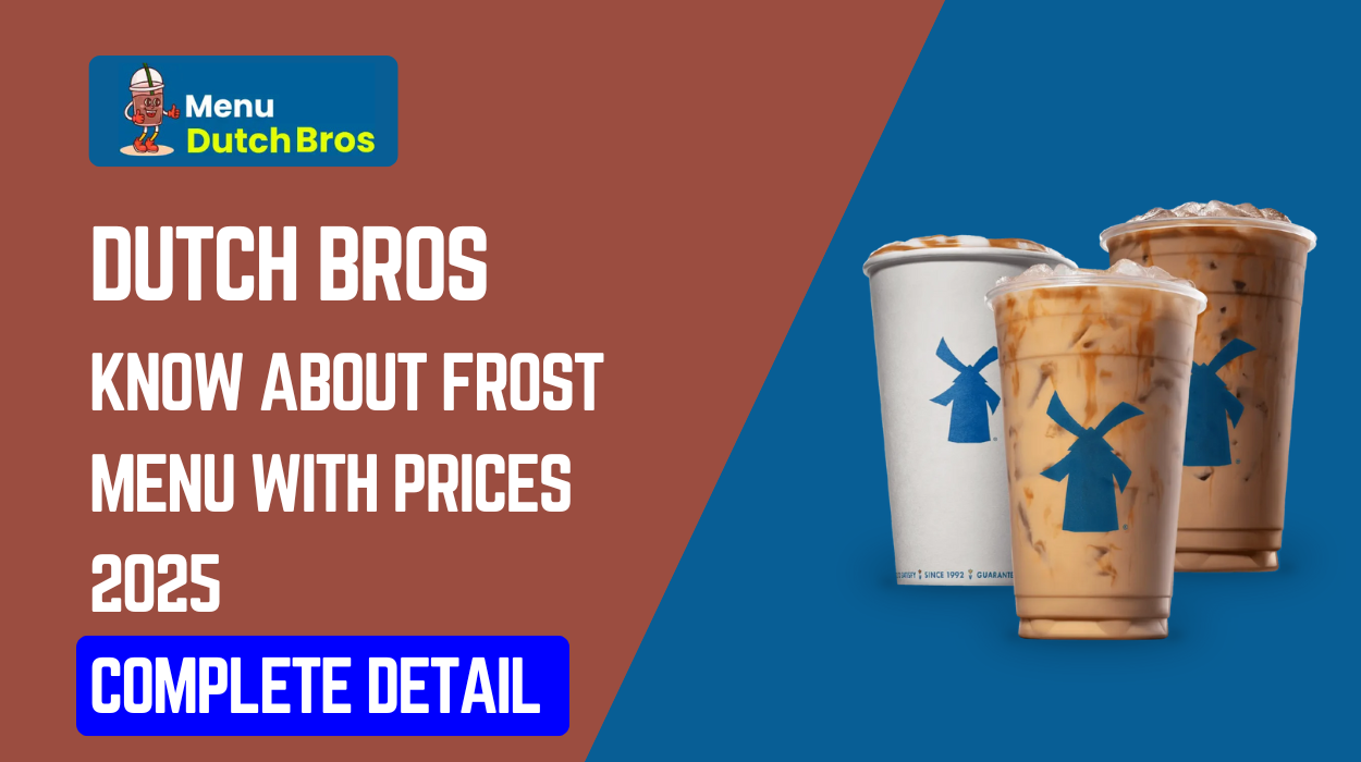 Know About Dutch Bros Frost Menu With Prices 2025